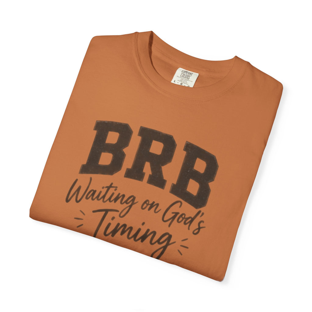 BRB...waiting on God's timing