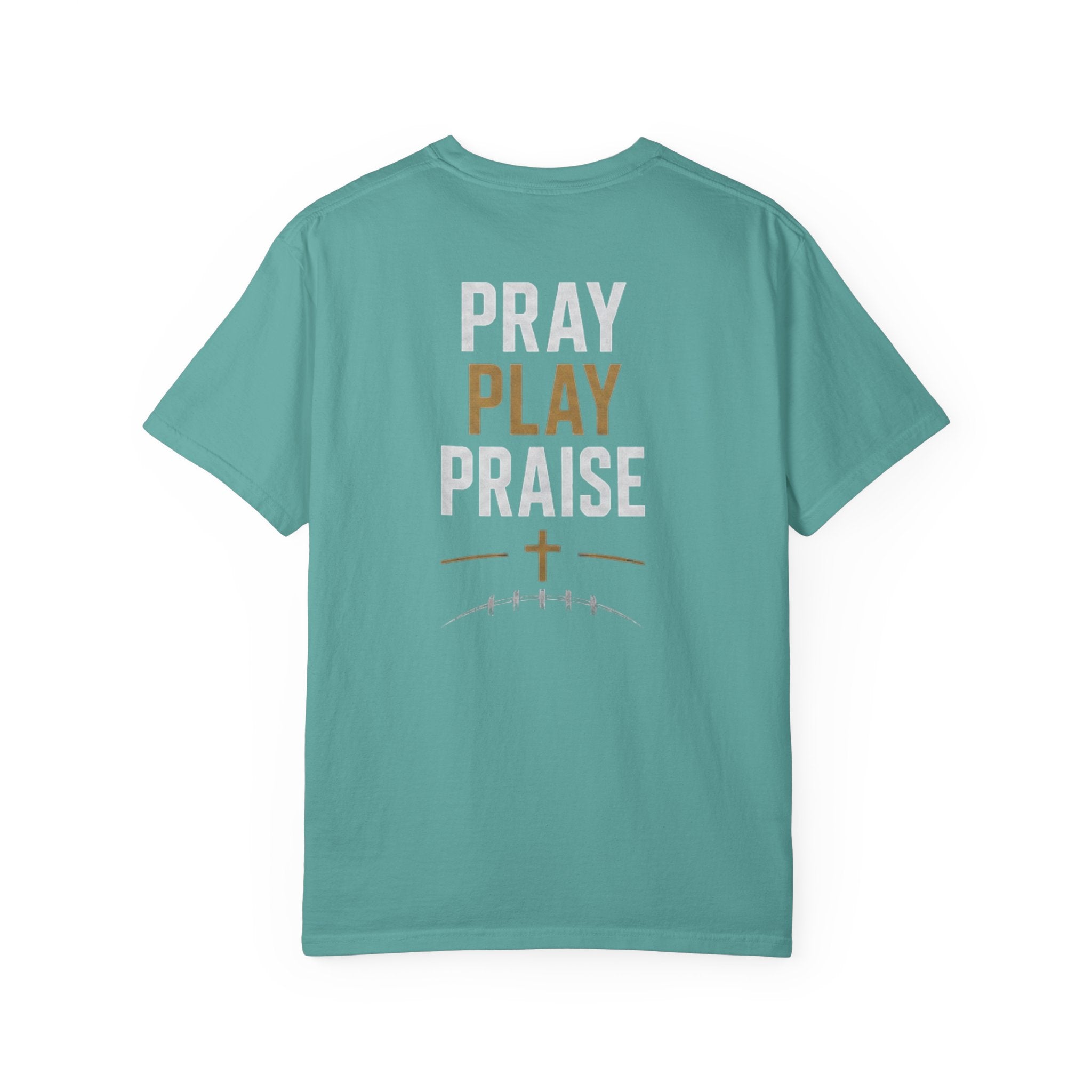 Play, pray, praise T-shirt
