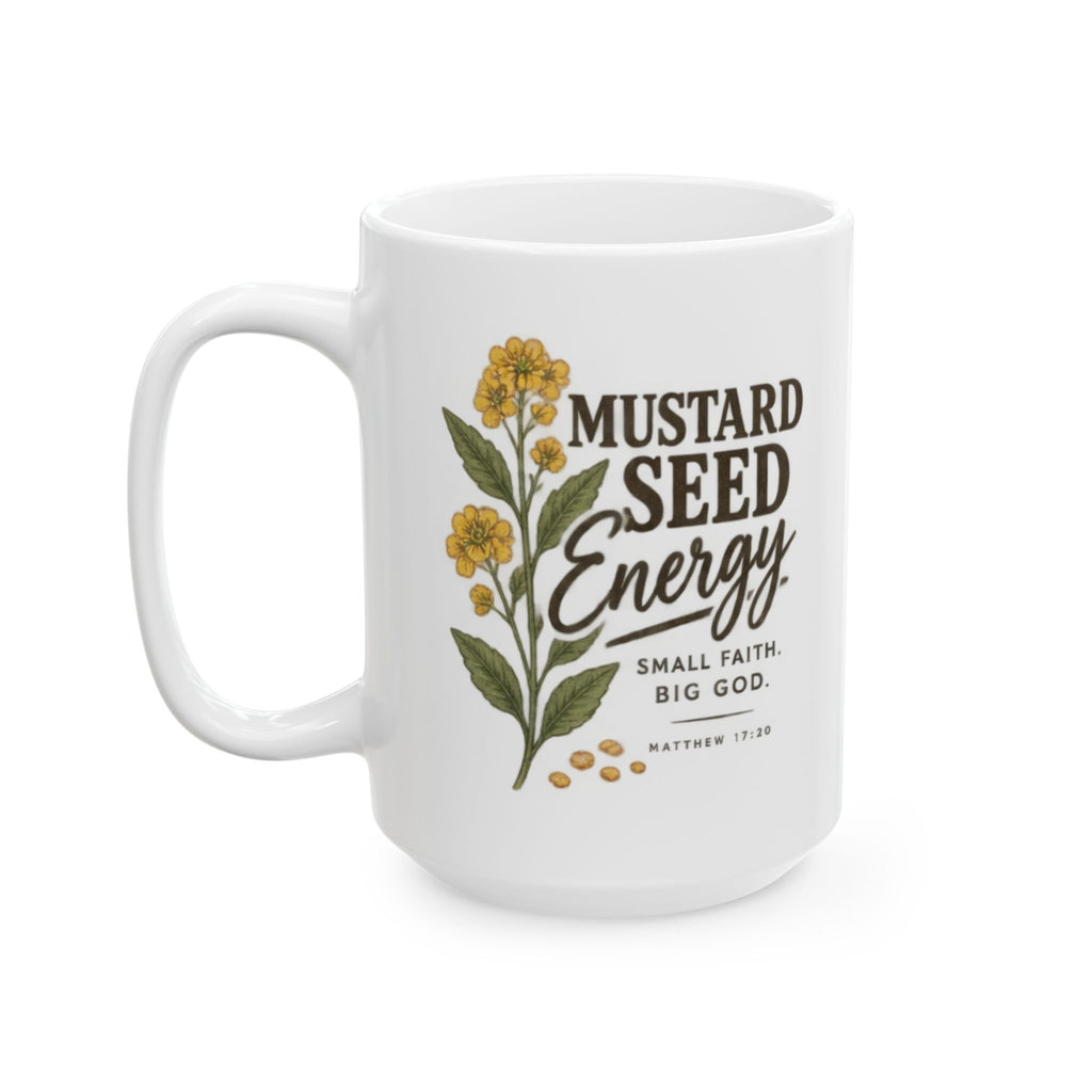 "Mustard Seed Energy" Mug, (11oz, 15oz)
