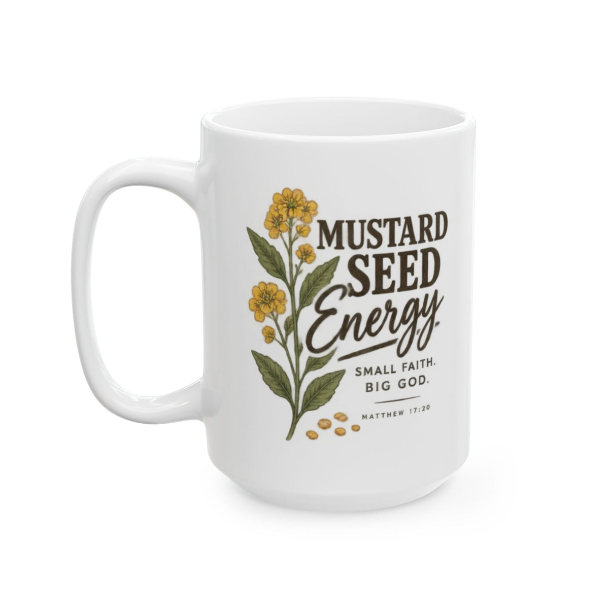 "Mustard Seed Energy" Mug, (11oz, 15oz)