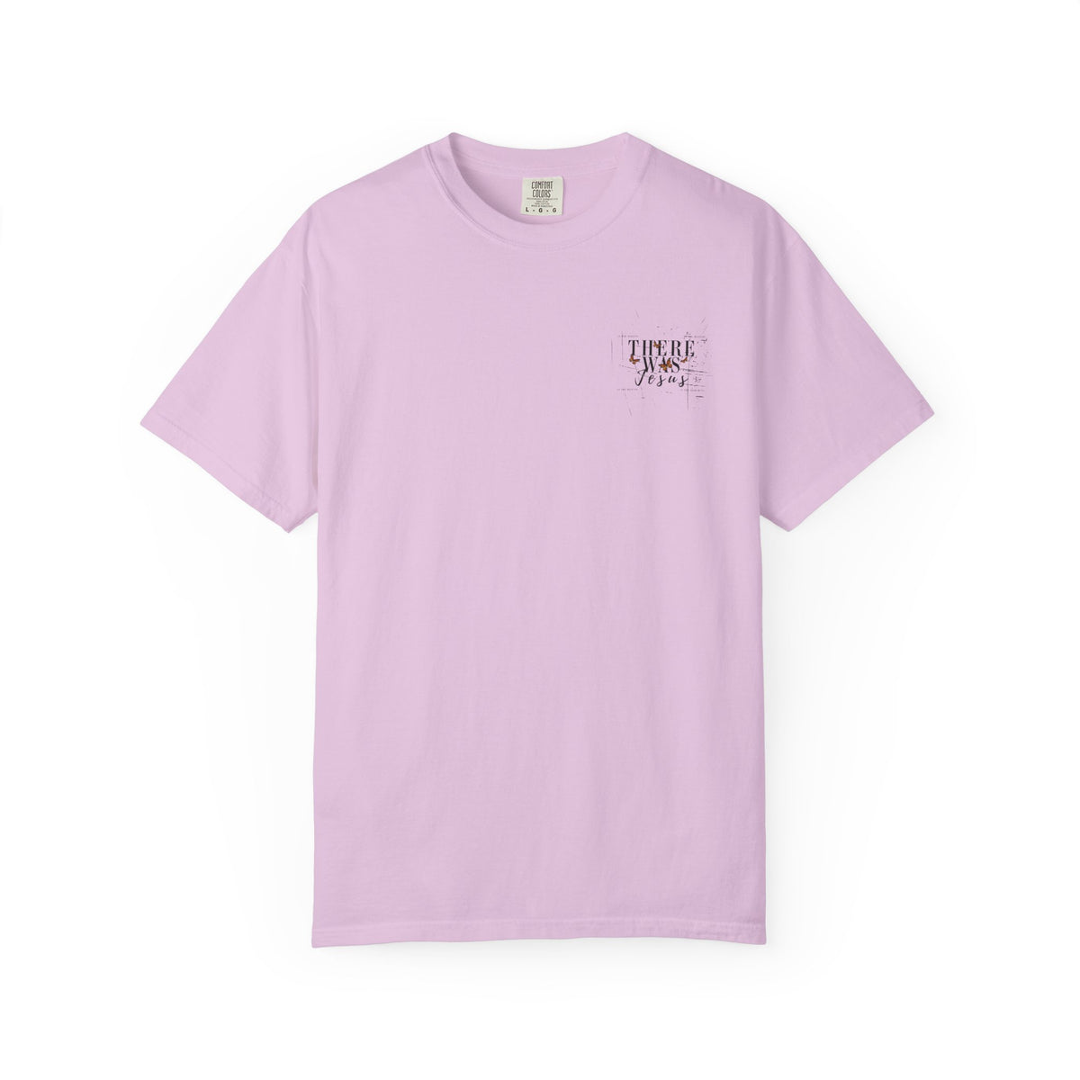 There Was Jesus T-shirt