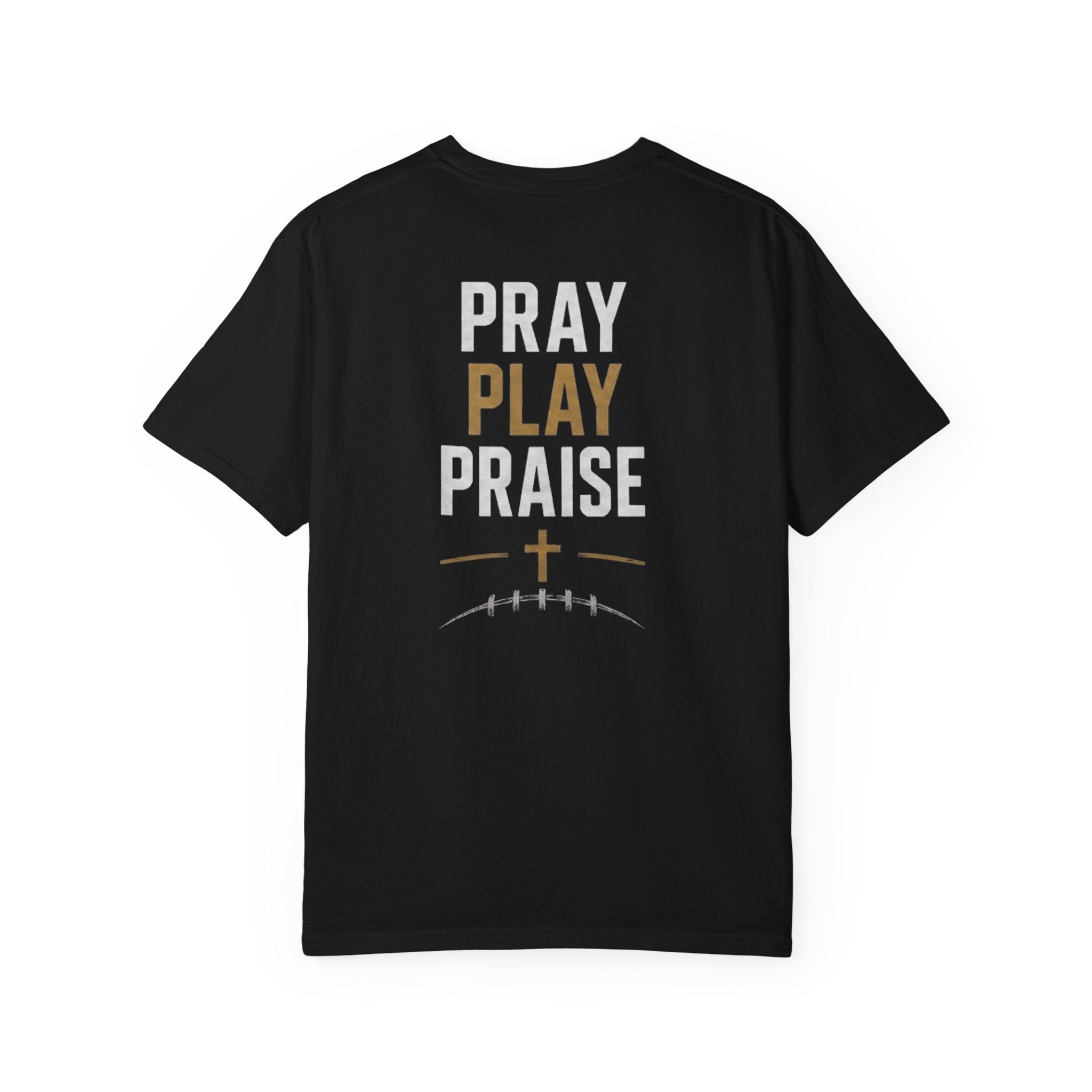 Play, pray, praise T-shirt