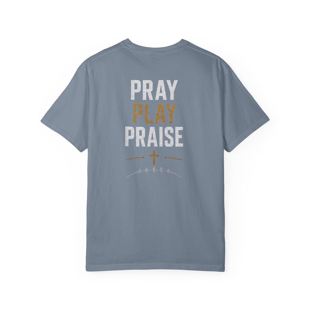 Play, pray, praise T-shirt